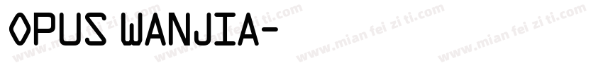 OPUS WANJIA字体转换